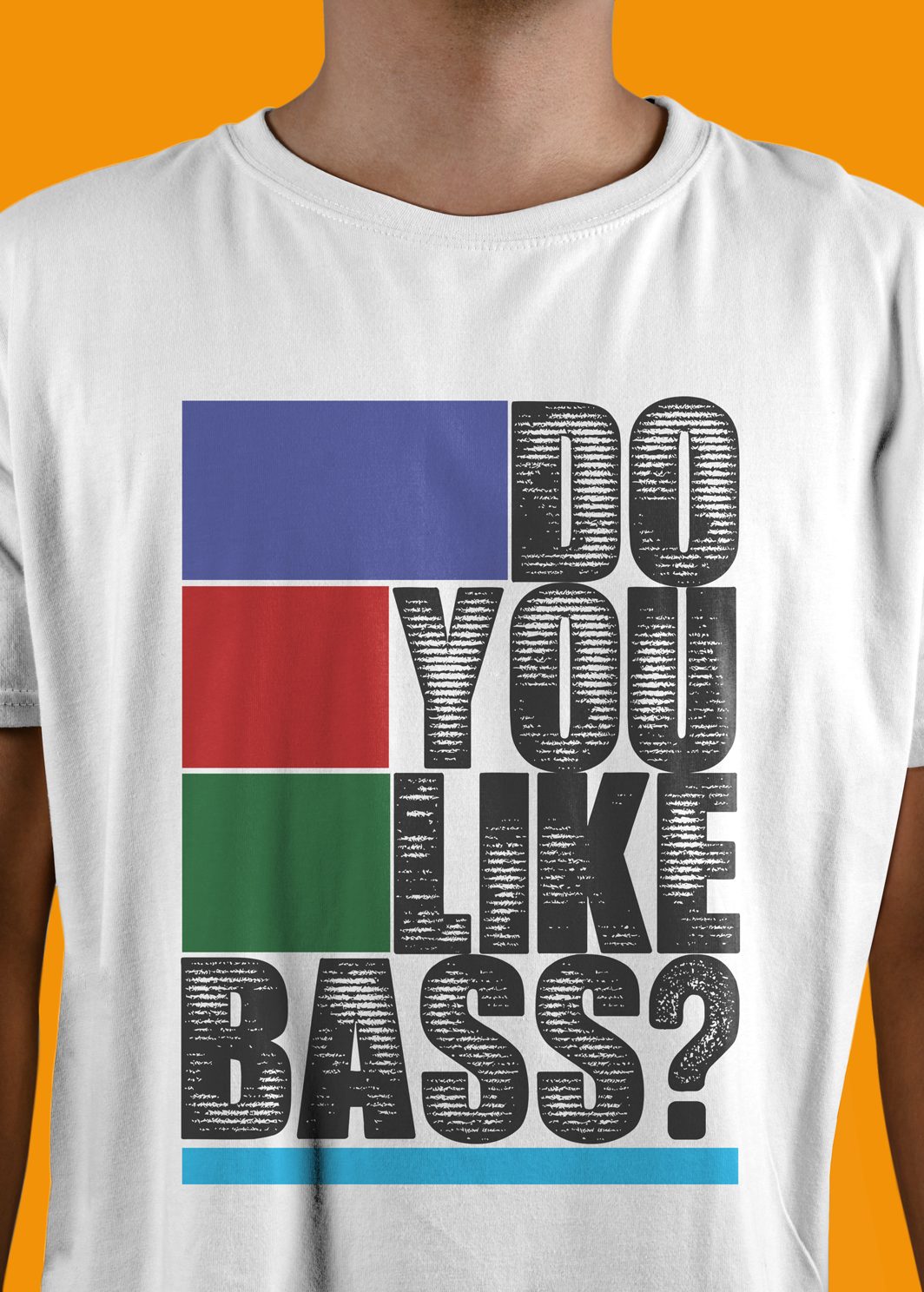 T-Shirt Do You Like Bass?