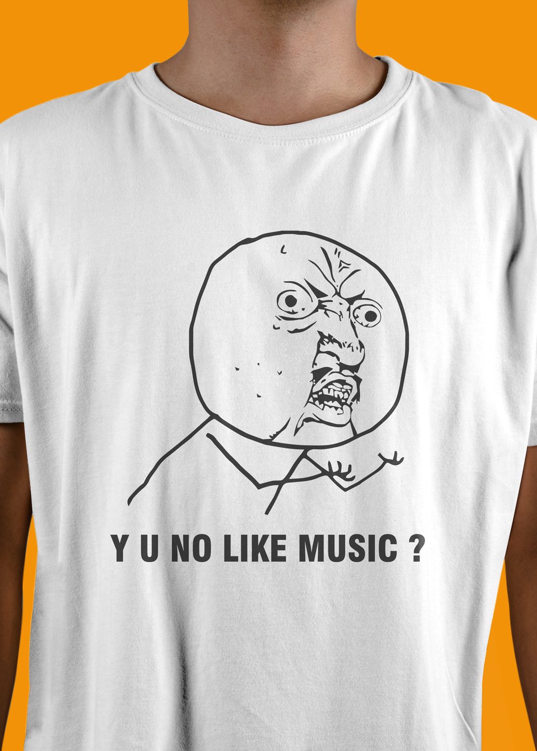 T-Shirt Y U NO LIKE MUSIC