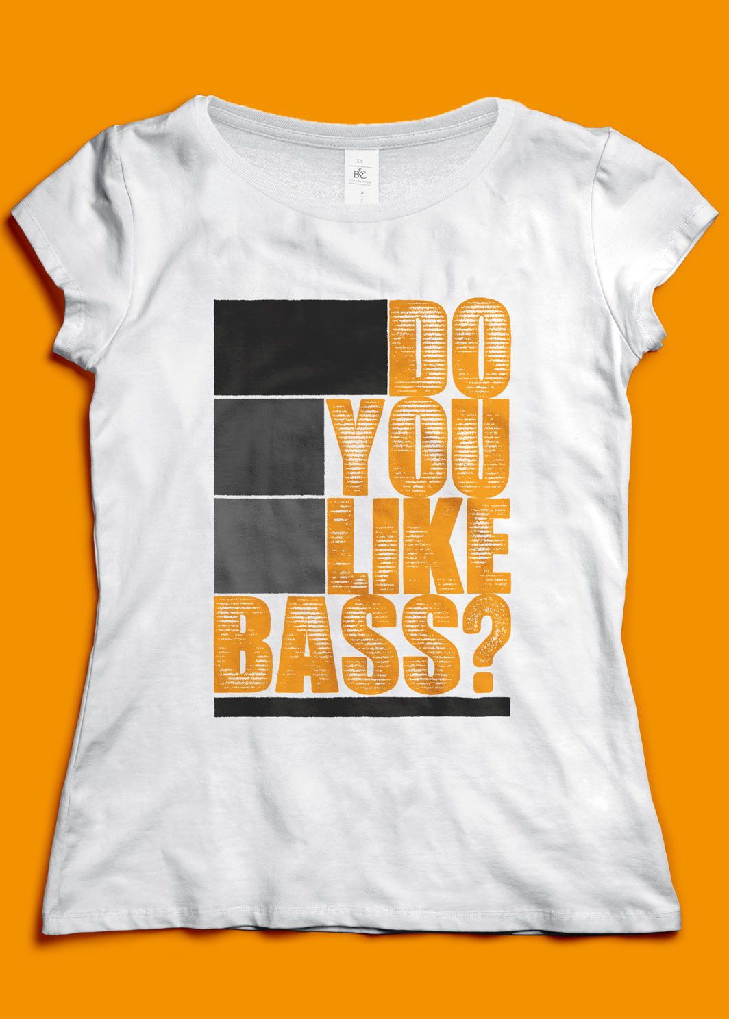 T-Shirt Do You Like Bass?